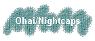 Ohai/Nightcaps
